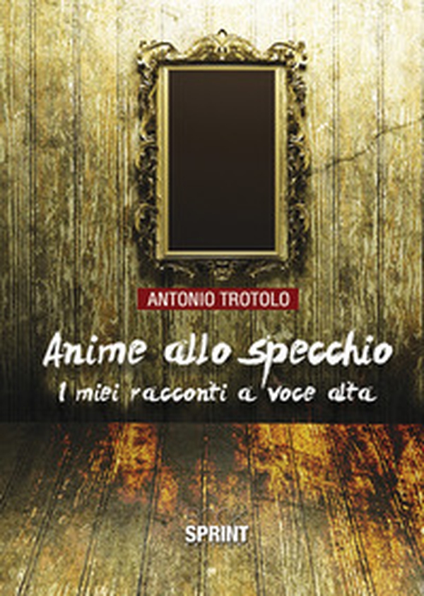Anime allo specchio. I miei racconti a voce alta - Librerie.coop Anime allo specchio. I miei racconti a voce alta - Librerie.coop