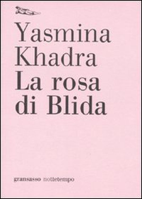 La rosa di Blida - Librerie.coop La rosa di Blida - Librerie.coop