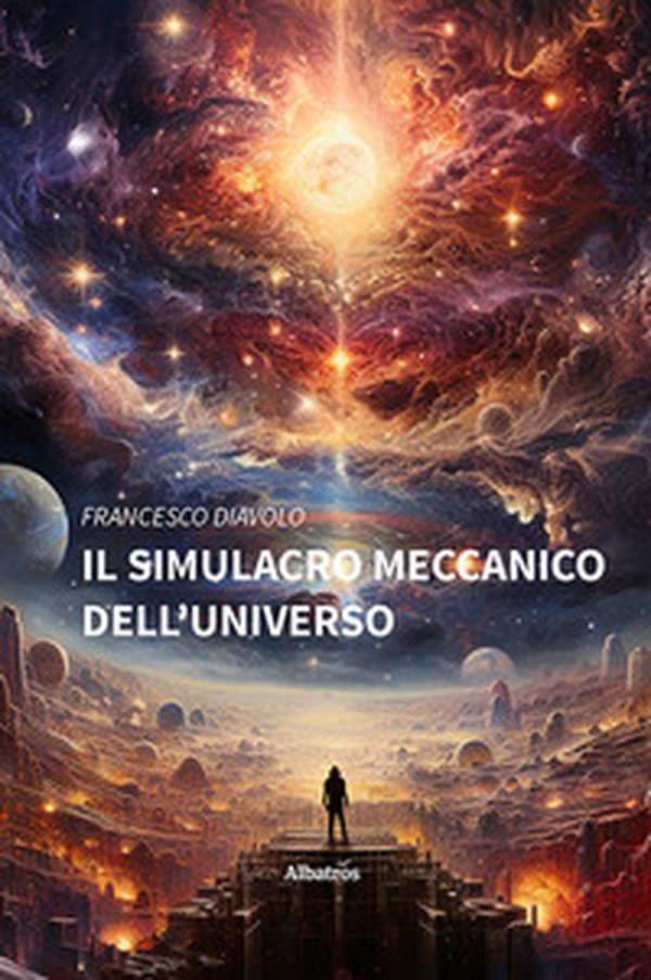 Il simulacro meccanico dell'universo - Librerie.coop Il simulacro meccanico dell'universo - Librerie.coop