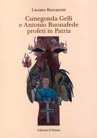 Cunegonda Gelli e Antonio Buonafede profeti in patria - Librerie.coop