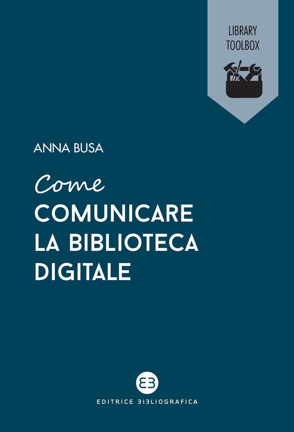 Come comunicare la biblioteca digitale - Librerie.coop Come comunicare la biblioteca digitale - Librerie.coop