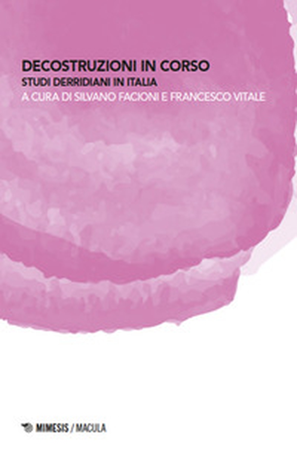Decostruzioni in corso. Studi derridiani in Italia - Librerie.coop Decostruzioni in corso. Studi derridiani in Italia - Librerie.coop