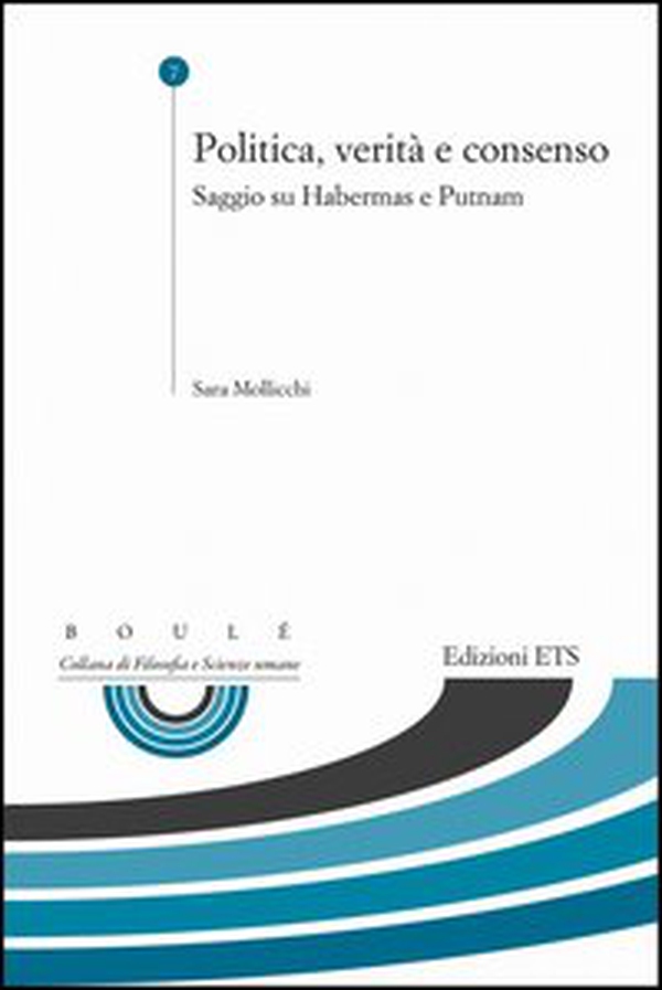 Politica, verità e consenso. Saggio su Habermas e Putnam - Librerie.coop Politica, verità e consenso. Saggio su Habermas e Putnam - Librerie.coop