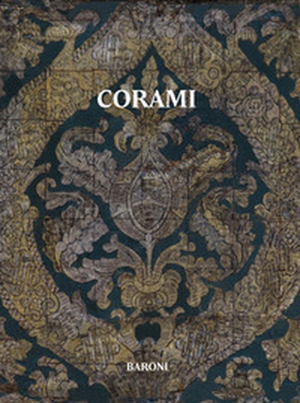 Corami. La collezione di corami Baroni. Ediz. italiana e inglese - Librerie.coop Corami. La collezione di corami Baroni. Ediz. italiana e inglese - Librerie.coop