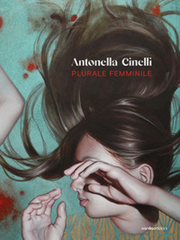 Antonella Cinelli. Plurale femminile - Librerie.coop Antonella Cinelli. Plurale femminile - Librerie.coop