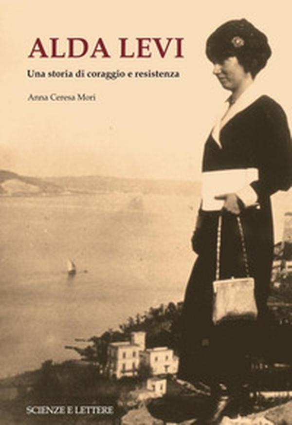Alda Levi. Una storia di coraggio e resistenza - Librerie.coop Alda Levi. Una storia di coraggio e resistenza - Librerie.coop