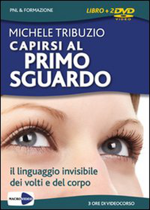 Capirsi al primo sguardo. Il linguaggio invisibile dei volti e del corpo. DVD - Librerie.coop Capirsi al primo sguardo. Il linguaggio invisibile dei volti e del corpo. DVD - Librerie.coop