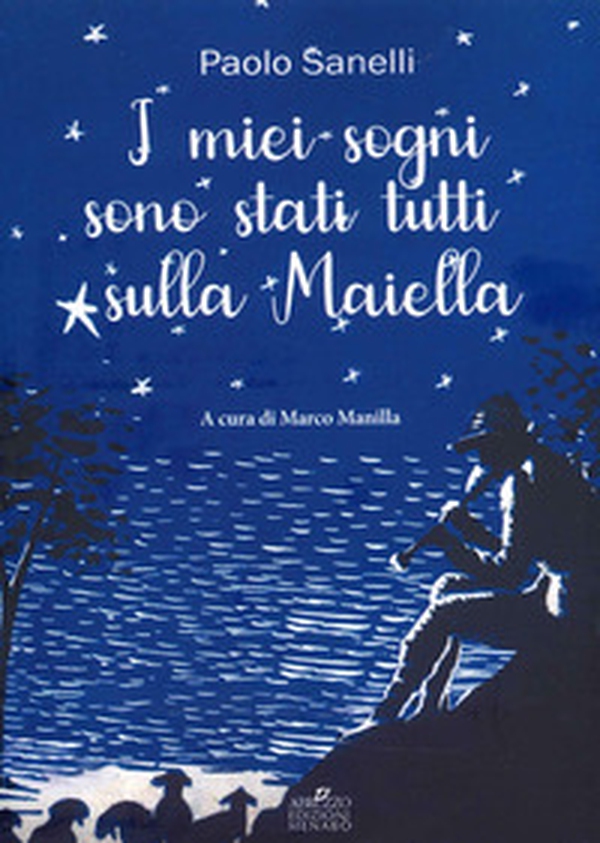 I miei sogni sono stati tutti sulla Maiella - Librerie.coop I miei sogni sono stati tutti sulla Maiella - Librerie.coop