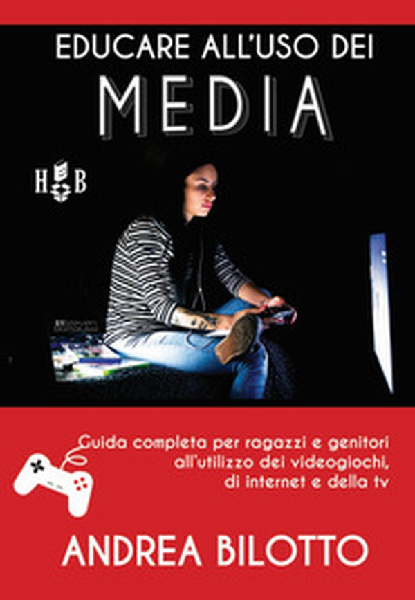 Educare all'uso dei Media. Guida completa per ragazzi e genitori all'utilizzo dei videogiochi, di Internet e della TV - Librerie.coop Educare all'uso dei Media. Guida completa per ragazzi e genitori all'utilizzo dei videogiochi, di Internet e della TV - Librerie.coop