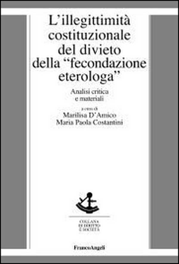 L'illegittimità costituzionale del divieto della «fecondazione eterologa». Analisi critica e materiali - Librerie.coop L'illegittimità costituzionale del divieto della «fecondazione eterologa». Analisi critica e materiali - Librerie.coop
