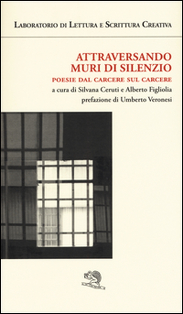 Attraversando muri di silenzio. Poesie dal carcere sul carcere - Librerie.coop Attraversando muri di silenzio. Poesie dal carcere sul carcere - Librerie.coop
