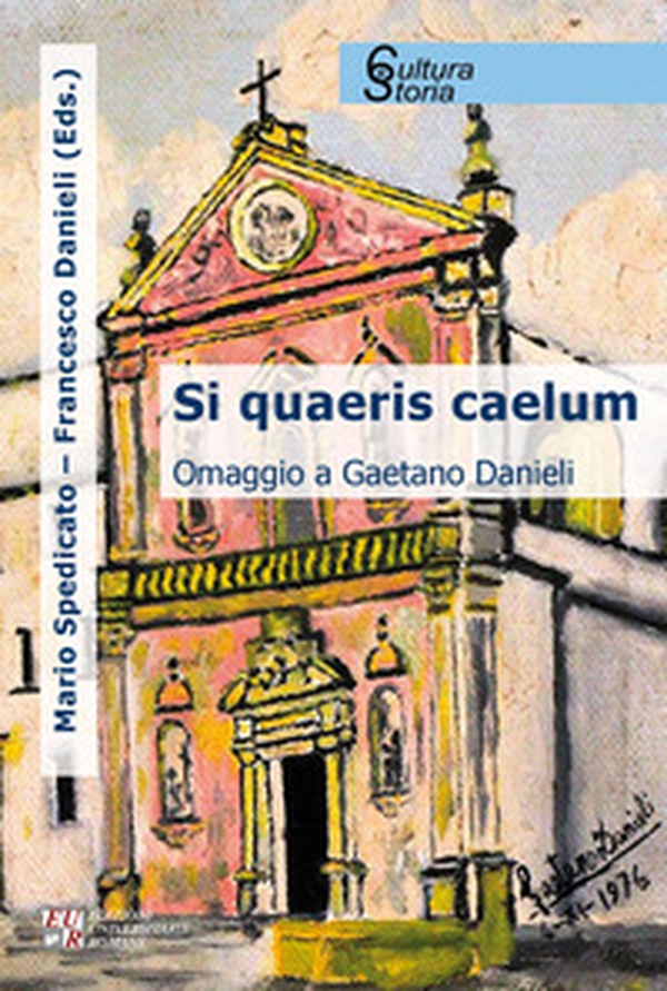 Si quaeris caelum. Omaggio a Gaetano Danieli - Librerie.coop Si quaeris caelum. Omaggio a Gaetano Danieli - Librerie.coop