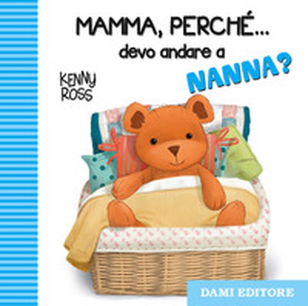 Mamma, perché... devo andare a nanna? - Librerie.coop Mamma, perché... devo andare a nanna? - Librerie.coop