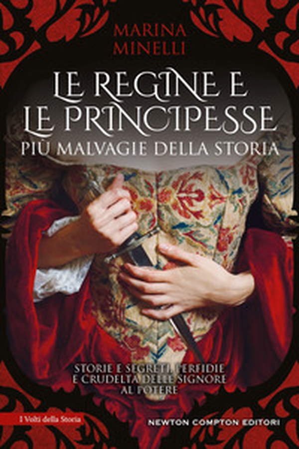 Le regine e le principesse più malvagie della storia. Storie e segreti, perfidie e crudeltà delle signore al potere - Librerie.coop Le regine e le principesse più malvagie della storia. Storie e segreti, perfidie e crudeltà delle signore al potere - Librerie.coop