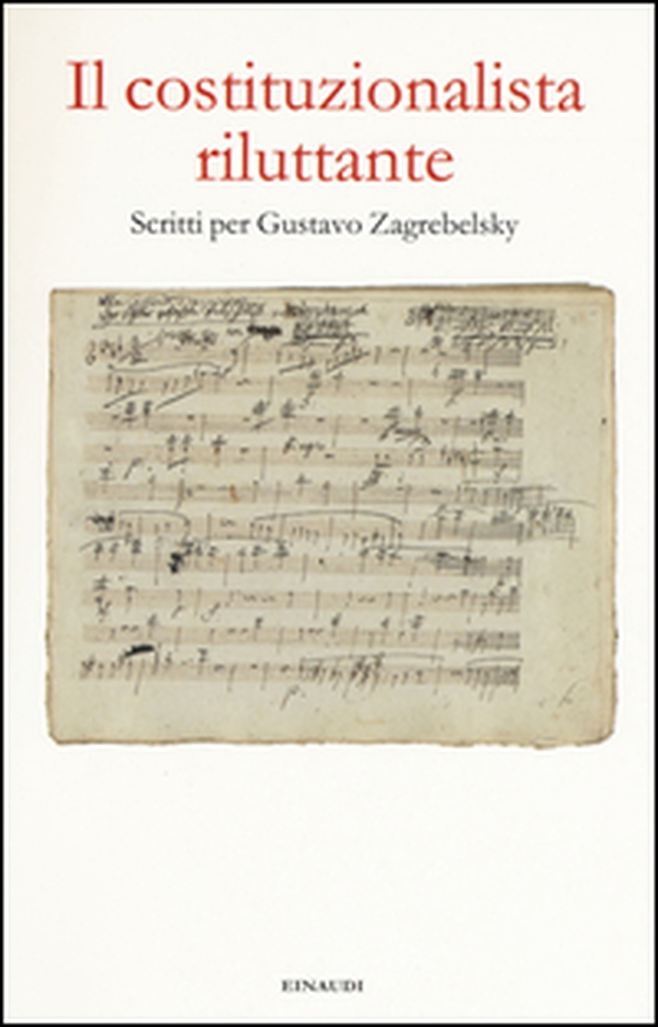 Il costituzionalista riluttante. Scritti per Gustavo Zagrebelsky - Librerie.coop Il costituzionalista riluttante. Scritti per Gustavo Zagrebelsky - Librerie.coop