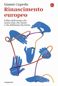 Rinascimento europeo. Il libro dell'Europa che siamo stati, che siamo e che dobbiamo diventare - Librerie.coop