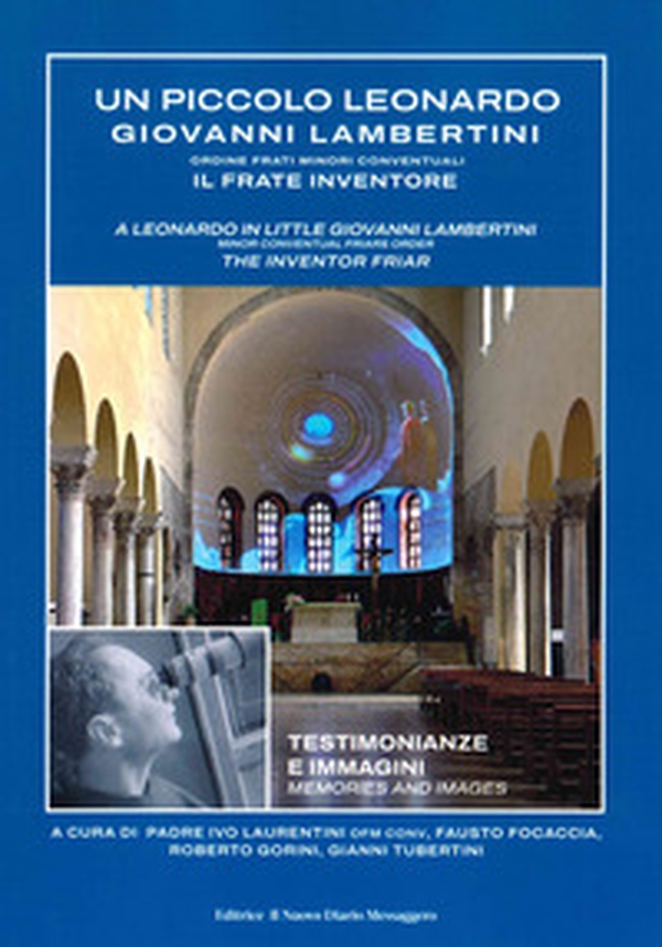 Un piccolo Leonardo. Giovanni Lambertini, il frate inventore - Librerie.coop Un piccolo Leonardo. Giovanni Lambertini, il frate inventore - Librerie.coop