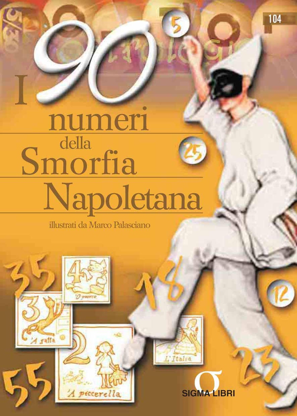I 90 numeri della smorfia napoletana - Librerie.coop I 90 numeri della smorfia napoletana - Librerie.coop