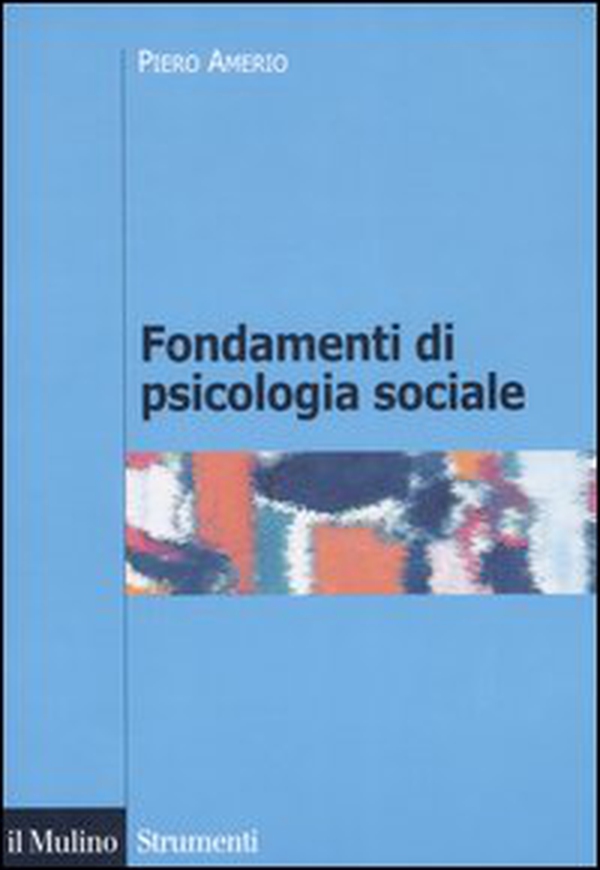 Fondamenti di psicologia sociale - Librerie.coop Fondamenti di psicologia sociale - Librerie.coop