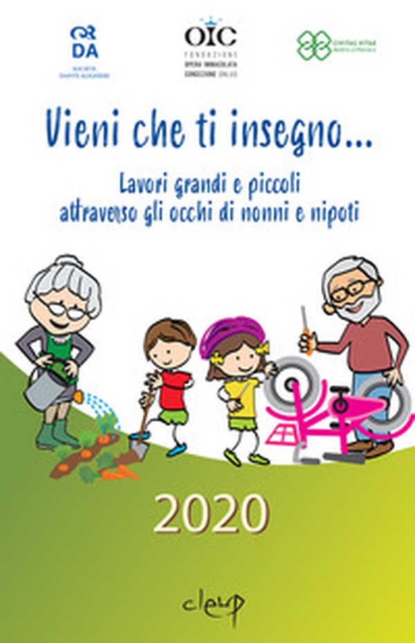 Vieni che ti insegno.... Lavori grandi e piccoli attraverso gli occhi di nonni e nipoti - Librerie.coop Vieni che ti insegno.... Lavori grandi e piccoli attraverso gli occhi di nonni e nipoti - Librerie.coop