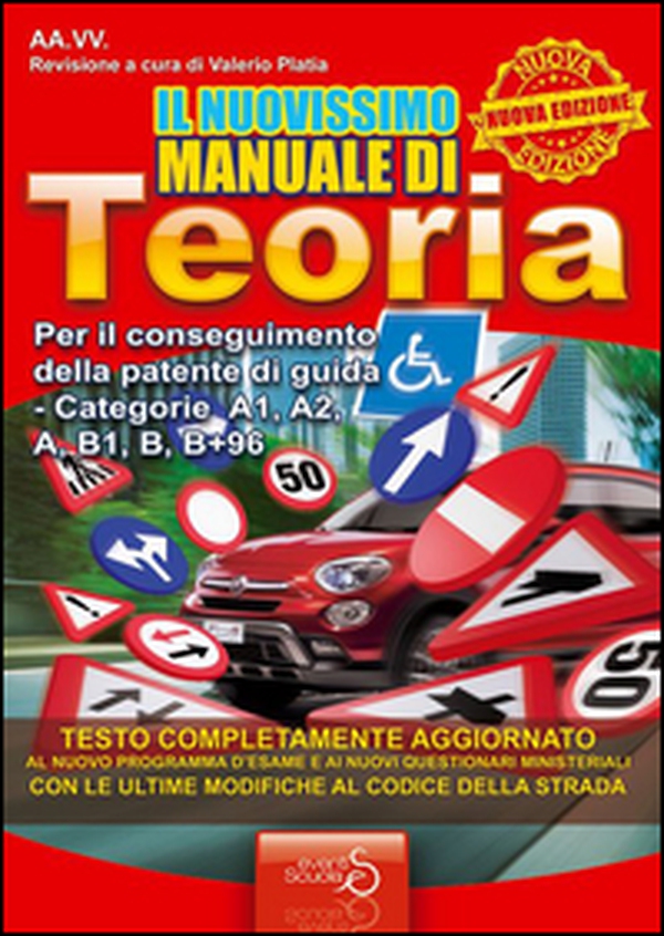 Il nuovissimo manuale di teoria. Per il conseguimento della patente di guida categorie A1, A2, A, B1, B+96 - Librerie.coop Il nuovissimo manuale di teoria. Per il conseguimento della patente di guida categorie A1, A2, A, B1, B+96 - Librerie.coop