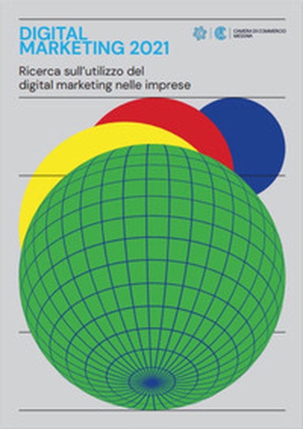 Digital marketing 2021. Ricerca sull'utilizzo del digital marketing nelle imprese - Librerie.coop Digital marketing 2021. Ricerca sull'utilizzo del digital marketing nelle imprese - Librerie.coop