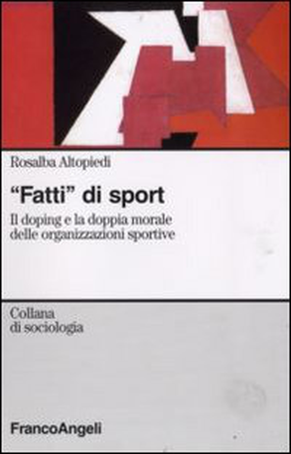 Fatti di sport. Il doping e la doppia morale delle organizzazioni sportive - Librerie.coop Fatti di sport. Il doping e la doppia morale delle organizzazioni sportive - Librerie.coop