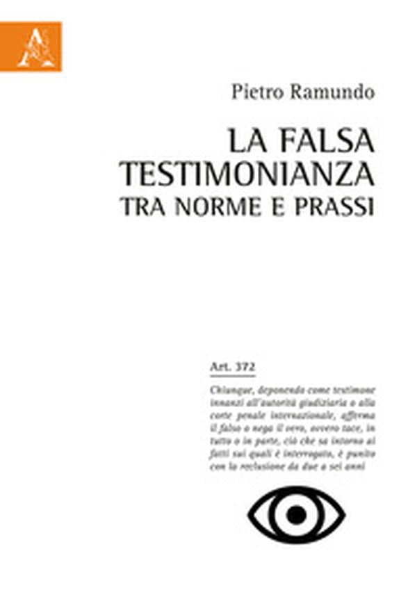 La falsa testimonianza tra norme e prassi - Librerie.coop La falsa testimonianza tra norme e prassi - Librerie.coop