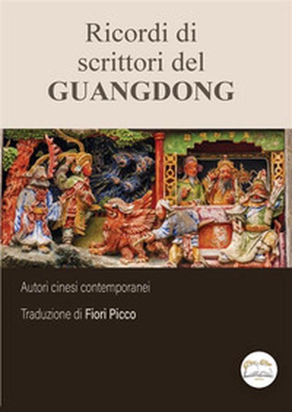 Ricordi di scrittori del Guangdong - Librerie.coop Ricordi di scrittori del Guangdong - Librerie.coop