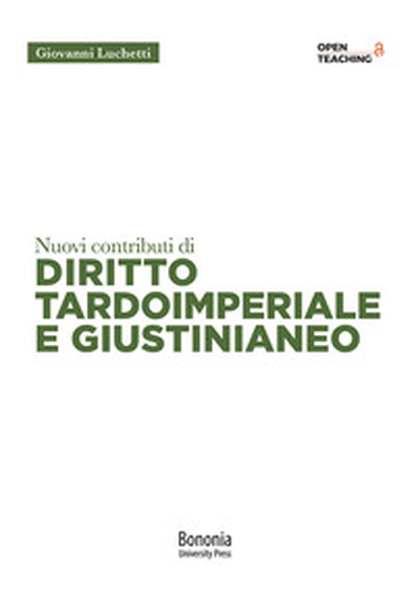 Nuovi contributi di diritto tardoimperiale e giustinianeo - Librerie.coop Nuovi contributi di diritto tardoimperiale e giustinianeo - Librerie.coop