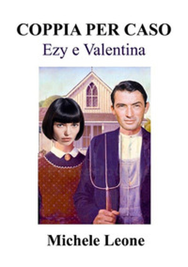 Coppia per caso. Ezy e Valentina - Librerie.coop Coppia per caso. Ezy e Valentina - Librerie.coop