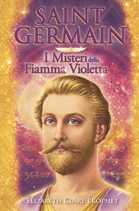 Saint Germain. I misteri della fiamma violetta - Librerie.coop