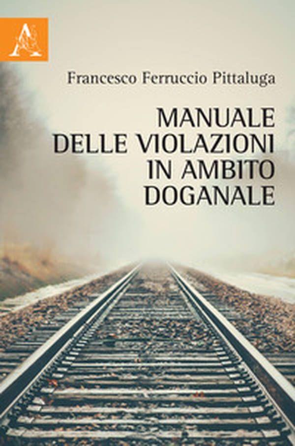 Manuale delle violazioni in ambito doganale - Librerie.coop Manuale delle violazioni in ambito doganale - Librerie.coop