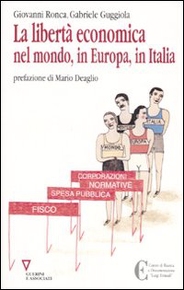La libertà economica nel mondo, in Europa, in Italia - Librerie.coop La libertà economica nel mondo, in Europa, in Italia - Librerie.coop