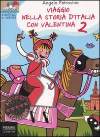 Viaggio nella storia d'Italia con Valentina - Librerie.coop