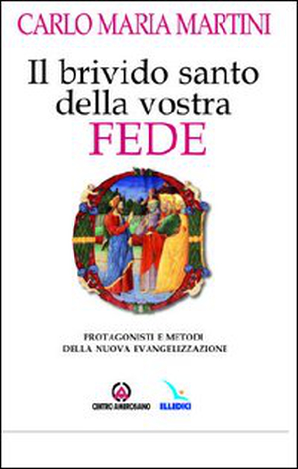 Il brivido santo della vostra fede. Protagonisti e metodi della nuova evangelizzazione - Librerie.coop Il brivido santo della vostra fede. Protagonisti e metodi della nuova evangelizzazione - Librerie.coop