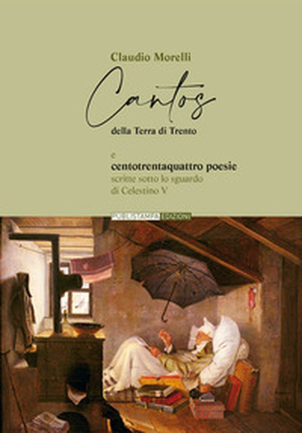Cantos della terra di Trento e centotrentaquattro poesie. Scritte sotto lo sguardo di Celestino V - Librerie.coop Cantos della terra di Trento e centotrentaquattro poesie. Scritte sotto lo sguardo di Celestino V - Librerie.coop