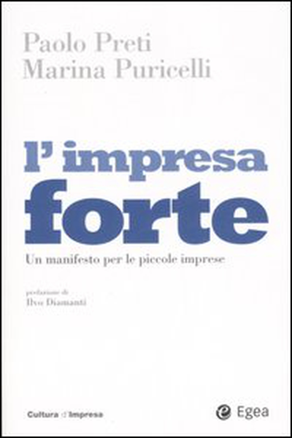 L'impresa forte. Un manifesto per le piccole imprese - Librerie.coop L'impresa forte. Un manifesto per le piccole imprese - Librerie.coop