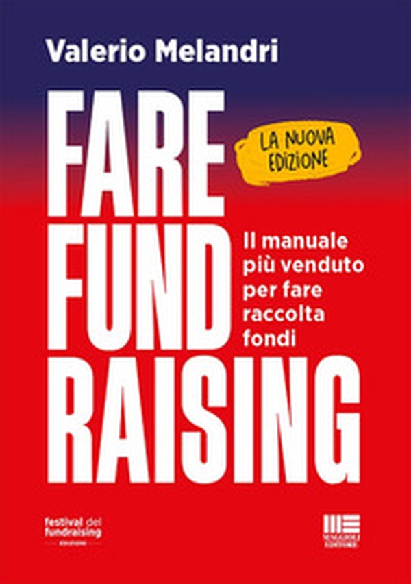 Fare fund raising. Il manuale più venduto per fare raccolta fondi - Librerie.coop Fare fund raising. Il manuale più venduto per fare raccolta fondi - Librerie.coop
