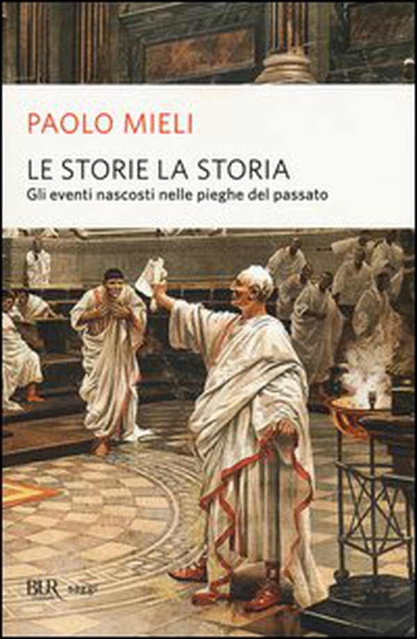 Le storie, la storia. Gli eventi nascosti nelle pieghe del passato - Librerie.coop Le storie, la storia. Gli eventi nascosti nelle pieghe del passato - Librerie.coop