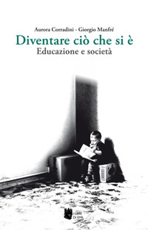 Diventare ciò che si è. Educazione e società - Librerie.coop Diventare ciò che si è. Educazione e società - Librerie.coop