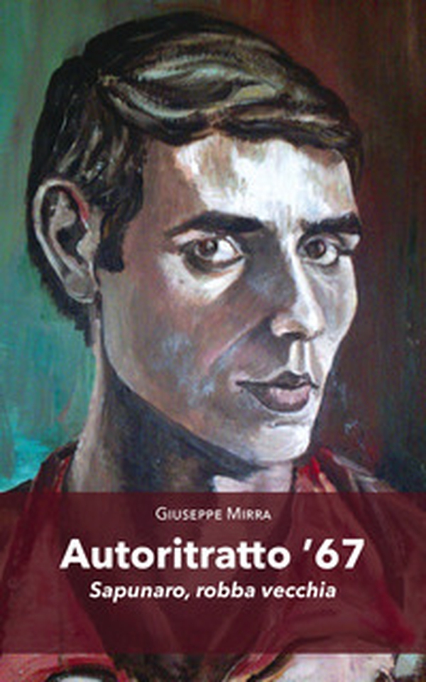Autoritratto '67. Sapunaro, robba vecchia - Librerie.coop Autoritratto '67. Sapunaro, robba vecchia - Librerie.coop
