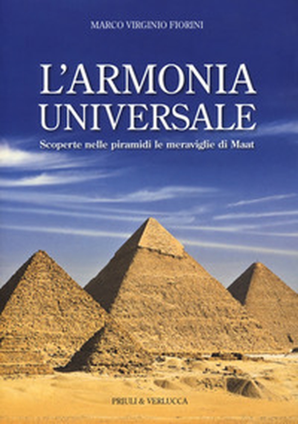 L'armonia universale. Scoperte nelle piramidi le meraviglie Maat - Librerie.coop L'armonia universale. Scoperte nelle piramidi le meraviglie Maat - Librerie.coop