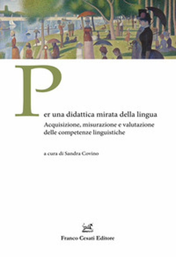 Per una didattica mirata della lingua. Acquisizione, misurazione e valutazione delle competenze linguistiche - Librerie.coop Per una didattica mirata della lingua. Acquisizione, misurazione e valutazione delle competenze linguistiche - Librerie.coop