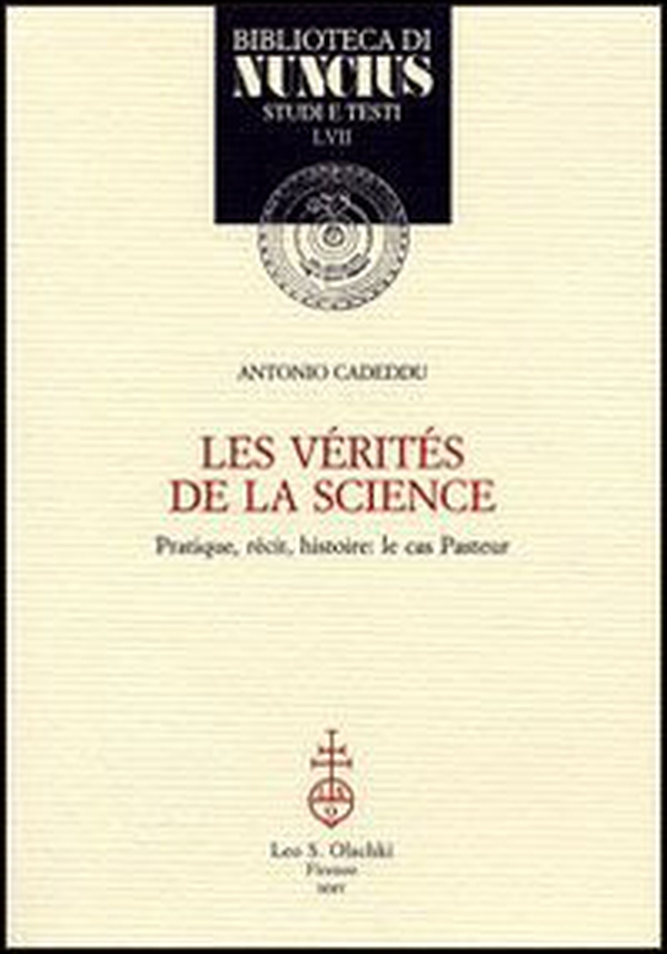 Les vérités de la science. Pratique, récit, histoire: le cas Pasteur - Librerie.coop Les vérités de la science. Pratique, récit, histoire: le cas Pasteur - Librerie.coop
