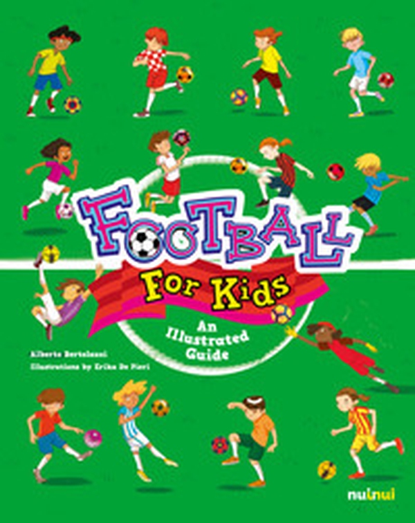 Football for kids. An illustrated guide - Librerie.coop Football for kids. An illustrated guide - Librerie.coop
