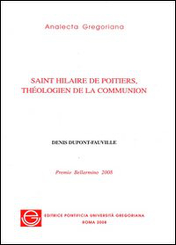 Saint Hilaire de Poitiers, théologien de la communion - Librerie.coop Saint Hilaire de Poitiers, théologien de la communion - Librerie.coop
