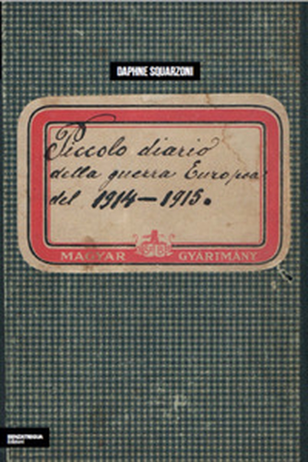 Piccolo diario della guerra europea del 1914-1915 - Librerie.coop Piccolo diario della guerra europea del 1914-1915 - Librerie.coop
