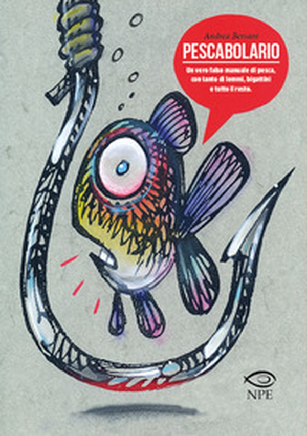 Pescabolario. Un vero falso manuale di pesca, con tanto di lemmi, bigattini e tutto il resto - Librerie.coop Pescabolario. Un vero falso manuale di pesca, con tanto di lemmi, bigattini e tutto il resto - Librerie.coop