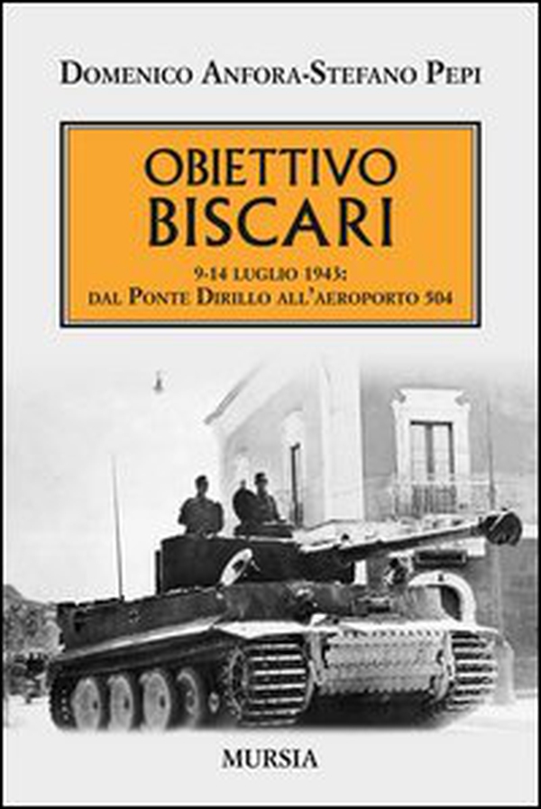 Obiettivo Biscari. 9-14 luglio 1943: dal ponte Dirillo all'aeroporto 504 - Librerie.coop Obiettivo Biscari. 9-14 luglio 1943: dal ponte Dirillo all'aeroporto 504 - Librerie.coop
